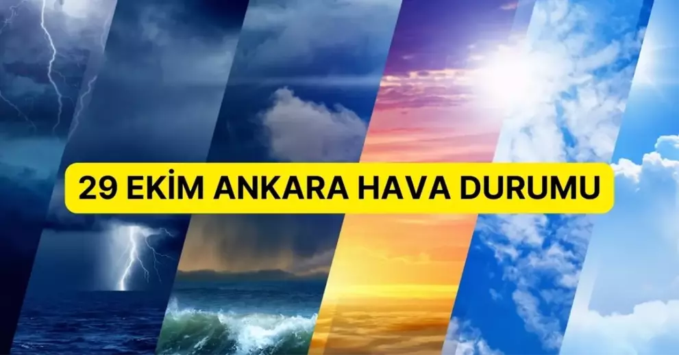 Ankara günlük ve 5 günlük hava durumu tahmini! 29 Ekim Ankara'da hava nasıl olacak?