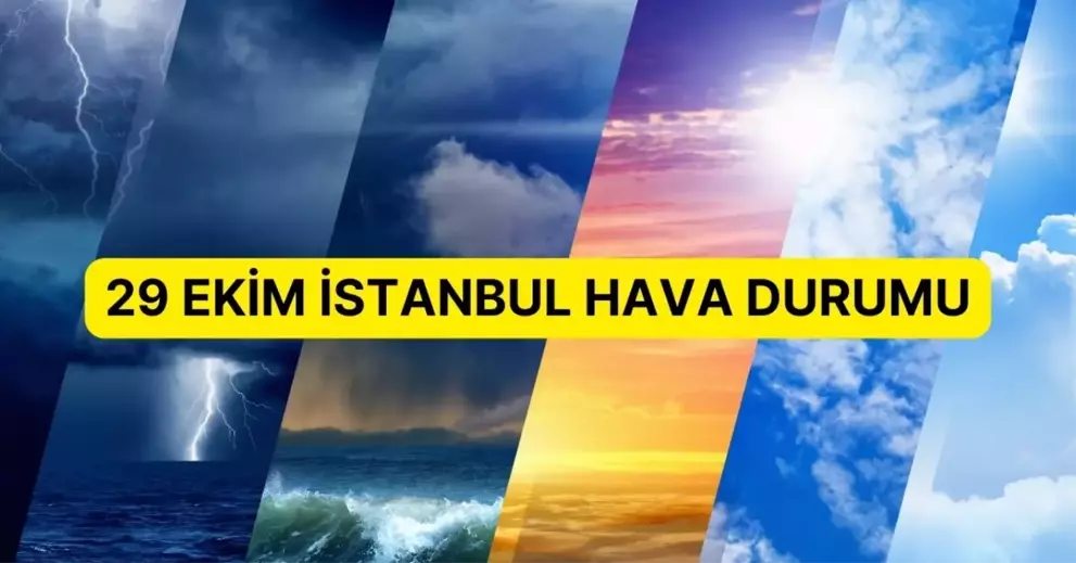 İstanbul günlük ve 5 günlük hava durumu tahmini! 29 Ekim İstanbul'da hava nasıl olacak?