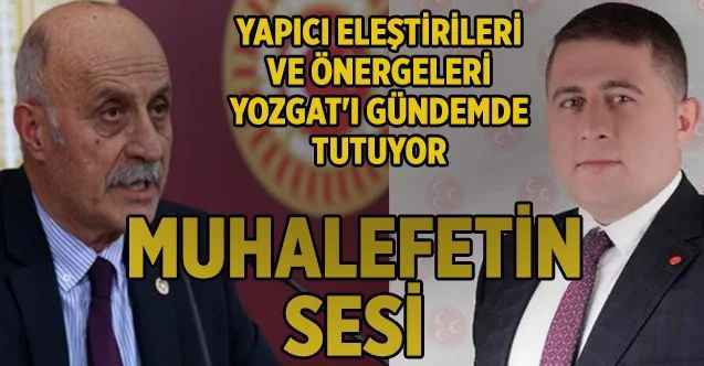 Yapıcı eleştirileri ve önergeleri Yozgat'ı gündemde tutuyor : MUHALEFETİN SESİ