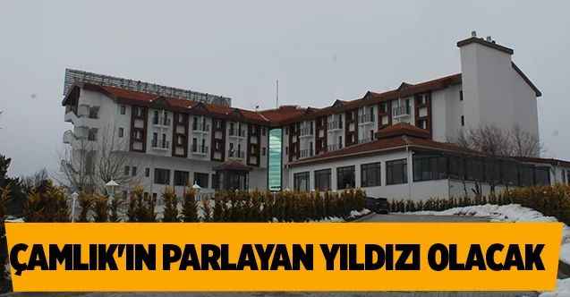 Çamlık'ın parlayan yıldızı olacak