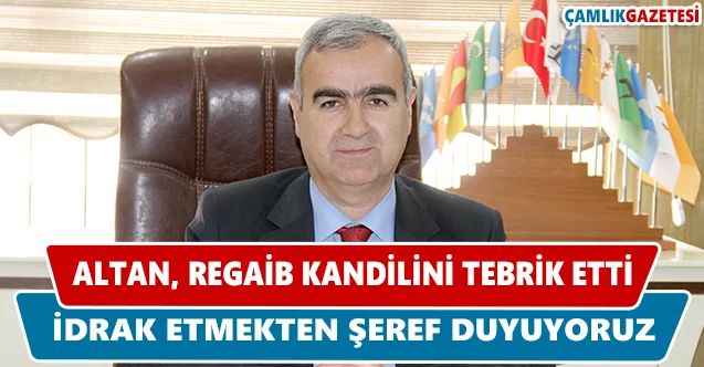 MHP Yozgat İl Başkanı Ferhat Altan, Regaib Kandilini tebrik etti