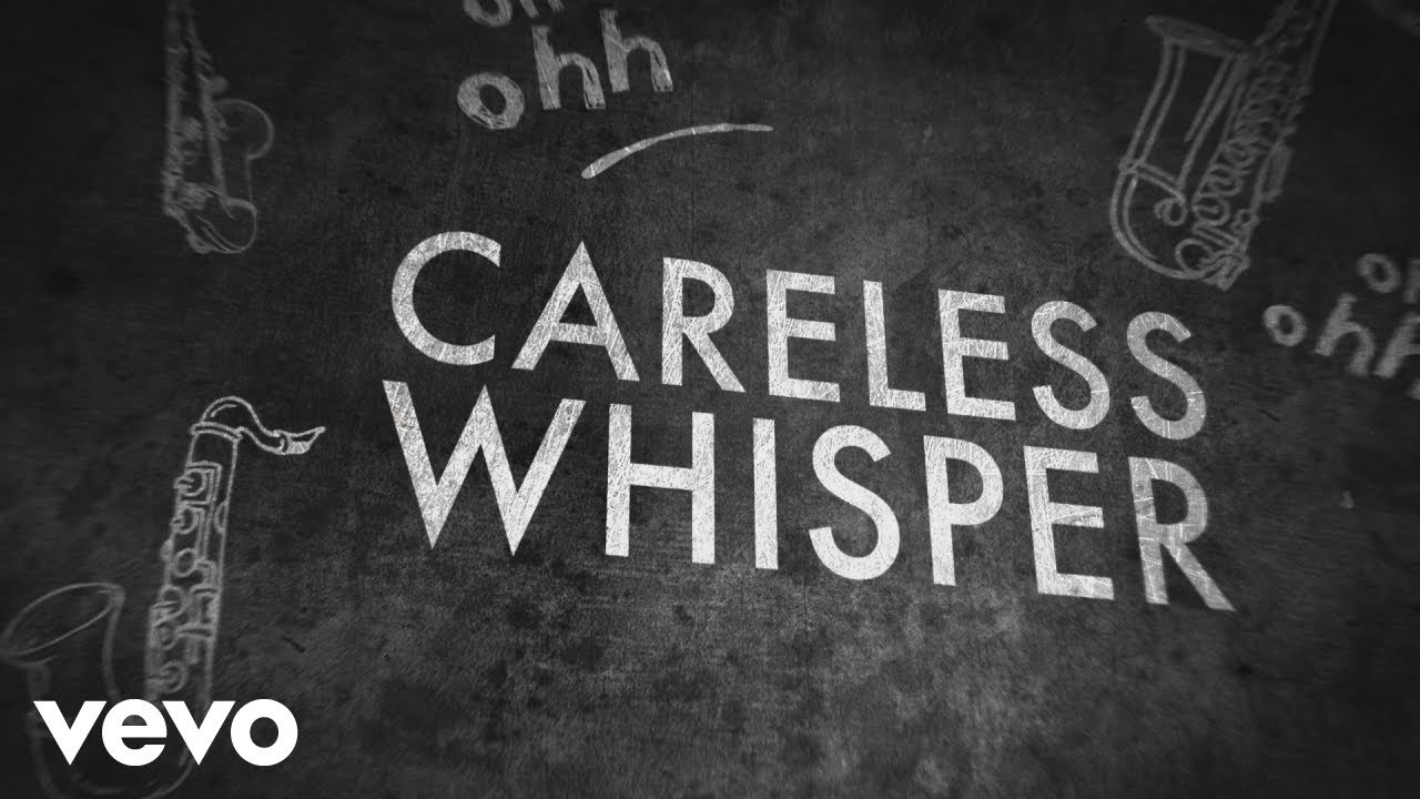 Careless Whisper Ne Demek?
