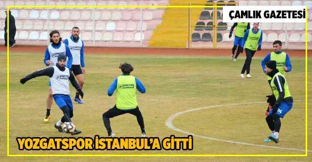 Yozgatspor İstanbul’a gitti