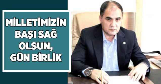 Şerefli: Milletimizin başı sağ olsun, gün birlik günüdür