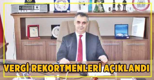 Vergi rekortmenleri açıklandı