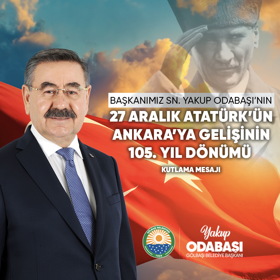 Gölbaşı Belediye Başkanı Yakup Odabaşı: İstiklal Ateşinin Yakıldığı Gün
