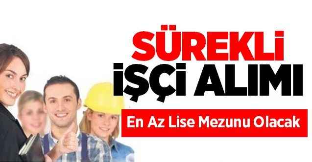En Az Lise Mezunu Sürekli İşçi Alımı