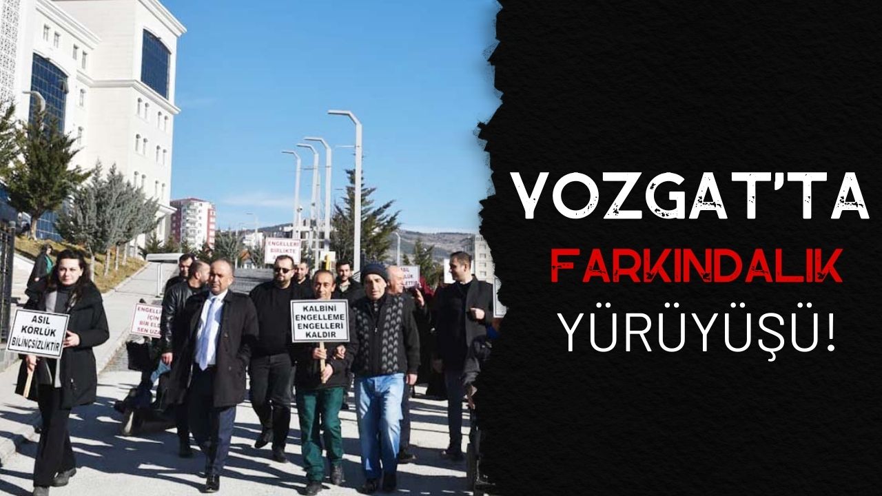 Yozgat’ta Beyaz Bastonlu Yürüyüş!