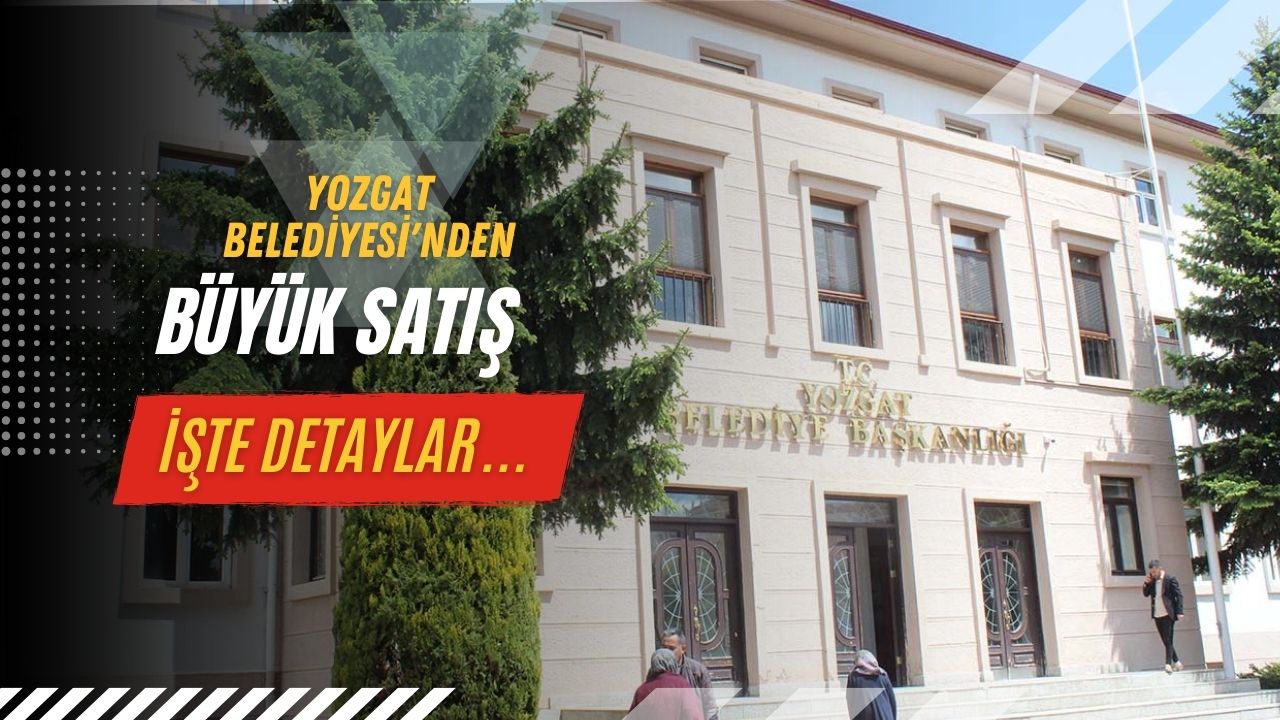 Yozgat Belediyesi 5 İşyeri ve 29 Arsa Satışı İçin İhale Duyurdu!