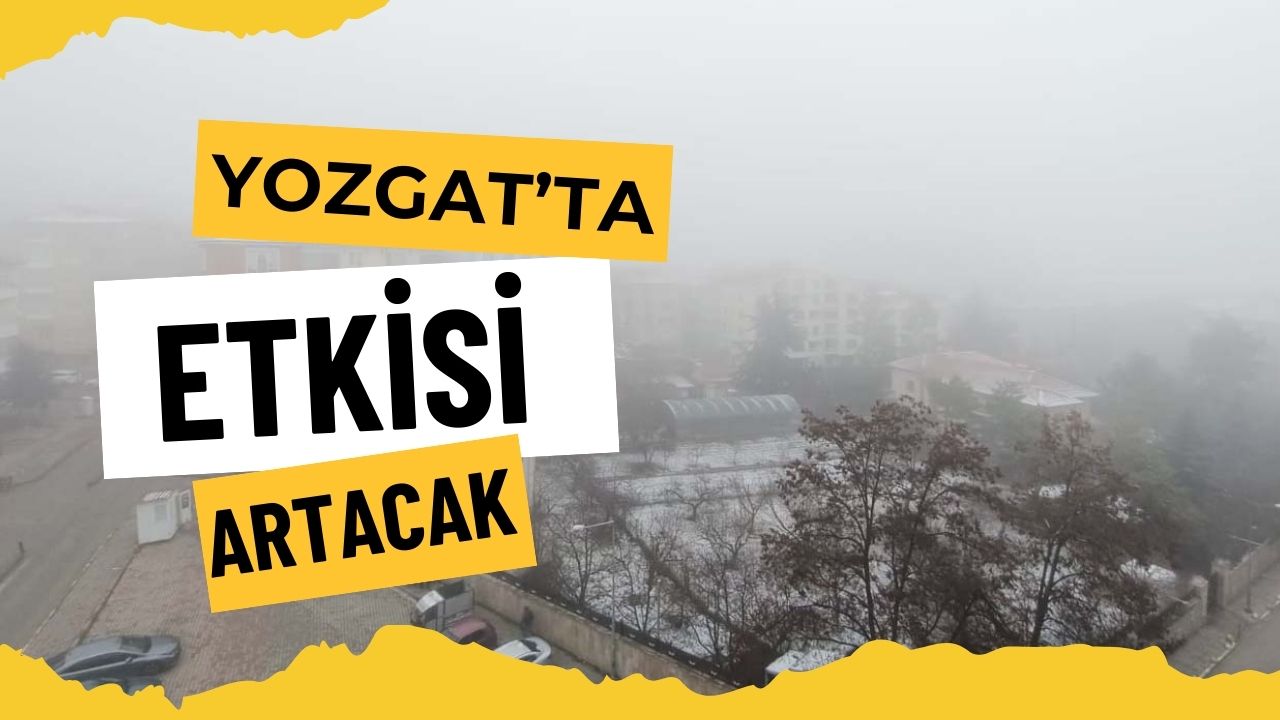 Yozgat’ta Kar Fırtınası Geliyor: Dikkatli Olun!