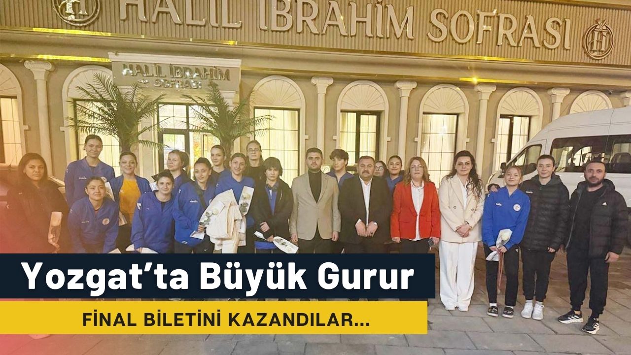Yozgat’ın Yıldız Kızları Türkiye Finalinde!