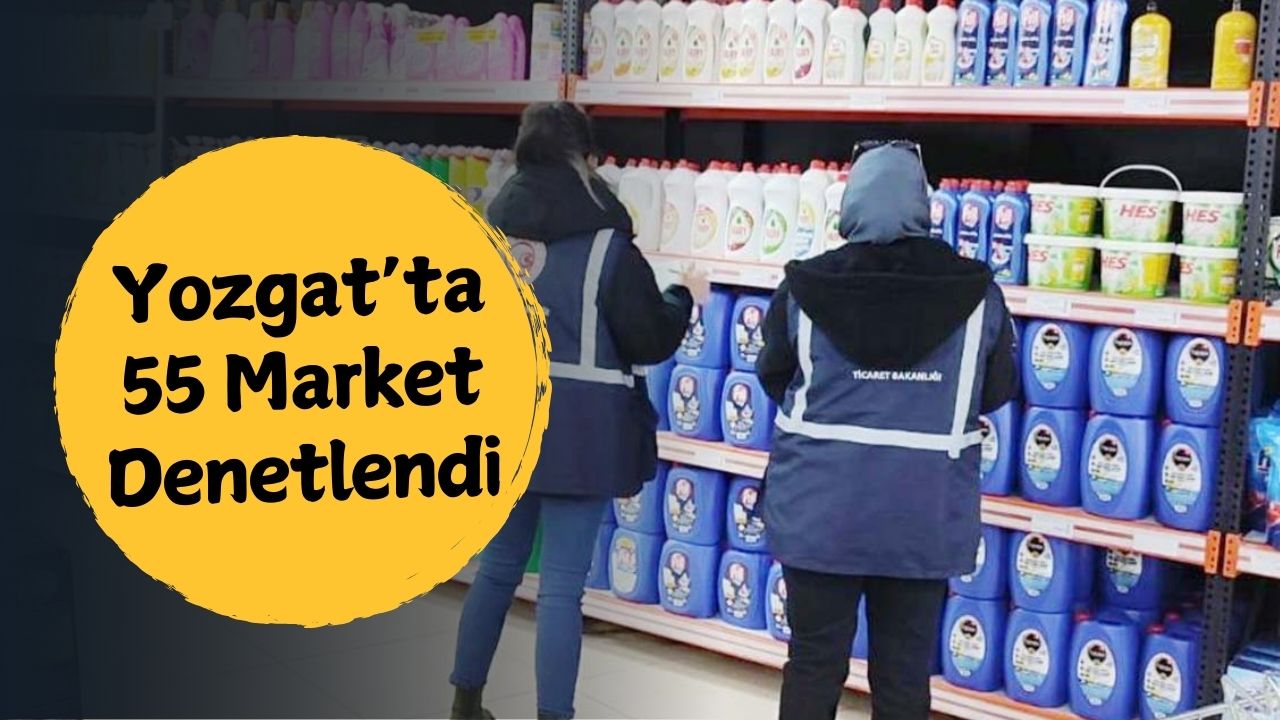 Yozgat’ta 214 Üründe Fahiş Fiyat Tespit Edildi!