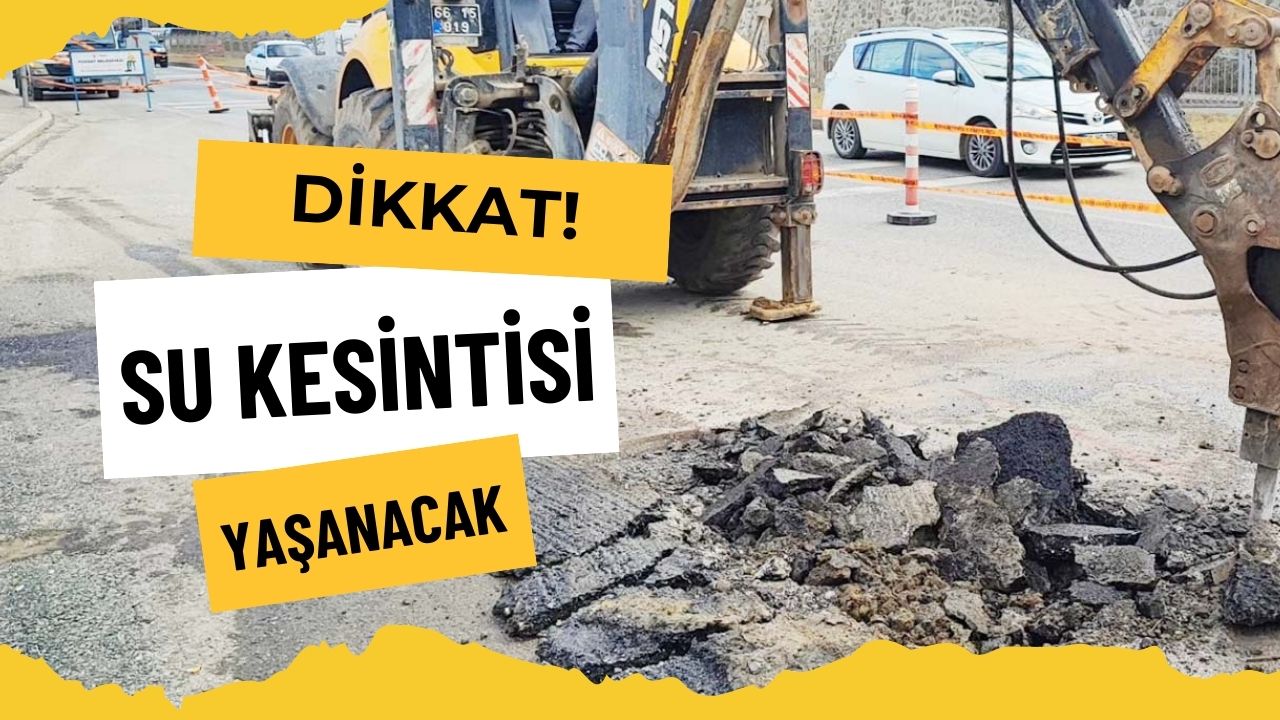 Yozgat'ta Su Kesintisi: Hangi Mahallelerde Su Yok?