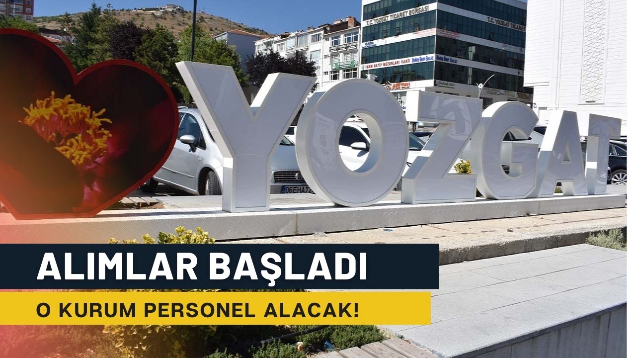 Yozgat’ta O Kurum Eleman Alacak!