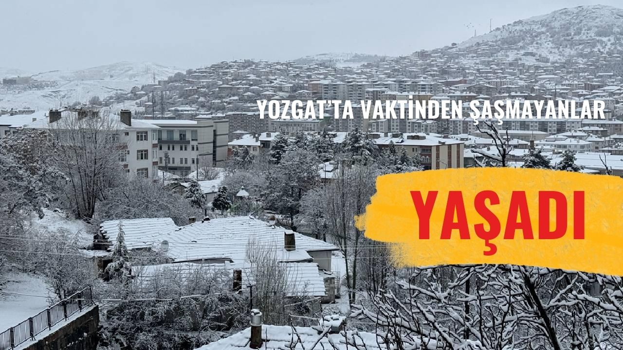Yozgat'ta Vaktinden Şaşmayanlar Yaşadı!
