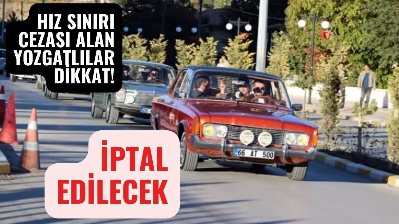 Hız Sınırı Cezası Alan Yozgatlılar Dikkat! İptal Edilecek