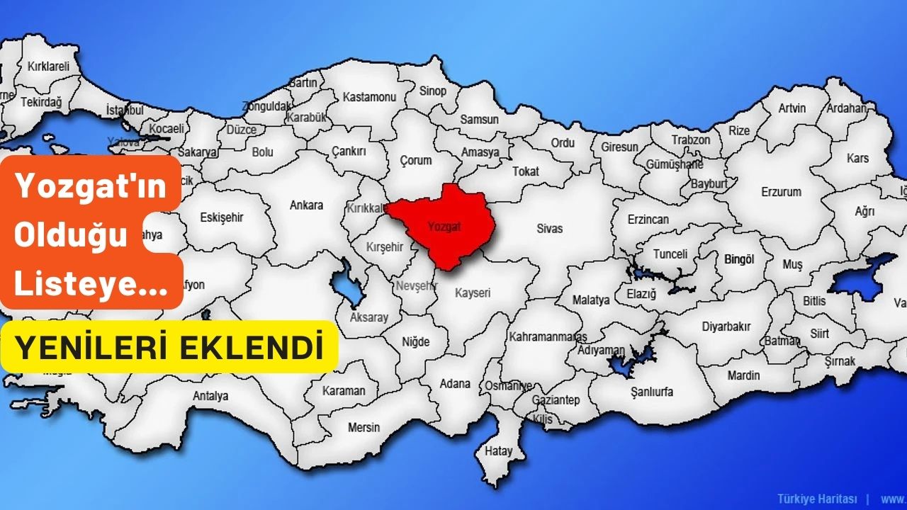 Yozgat'ın Olduğu Listeye Yenileri Eklendi