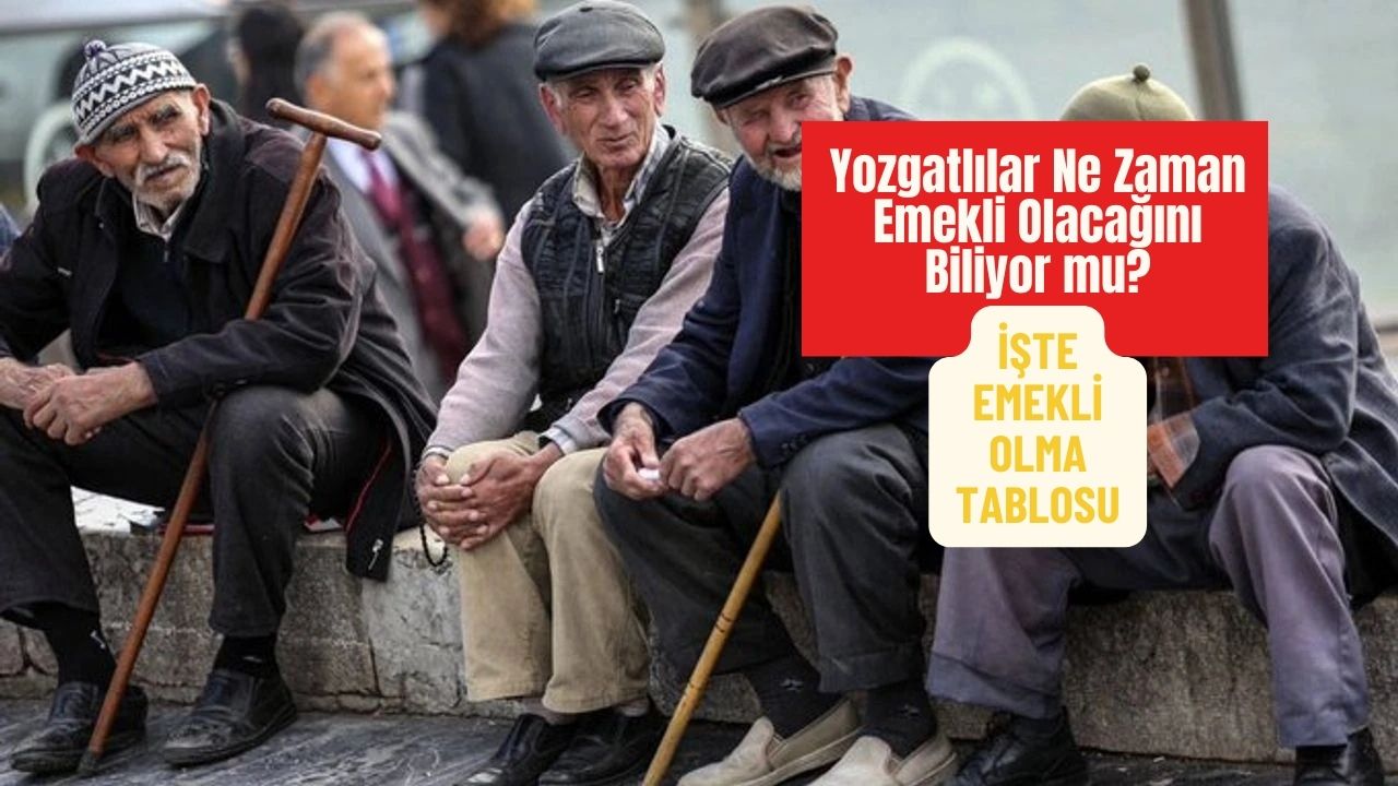 Yozgatlılar Ne Zaman Emekli Olacaklarını Biliyor mu?