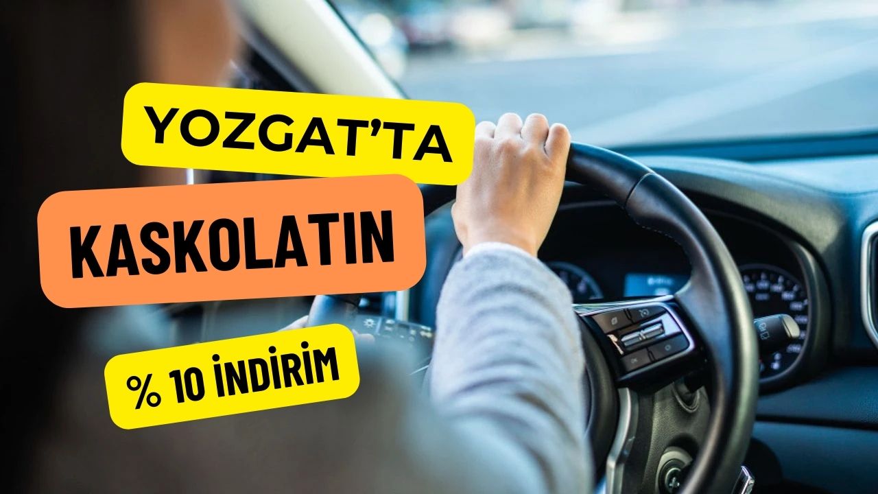 Yozgat'ta Kaskolatın! O Sigorta Yeni Yıla Özel %10 İndirim Yapıyor