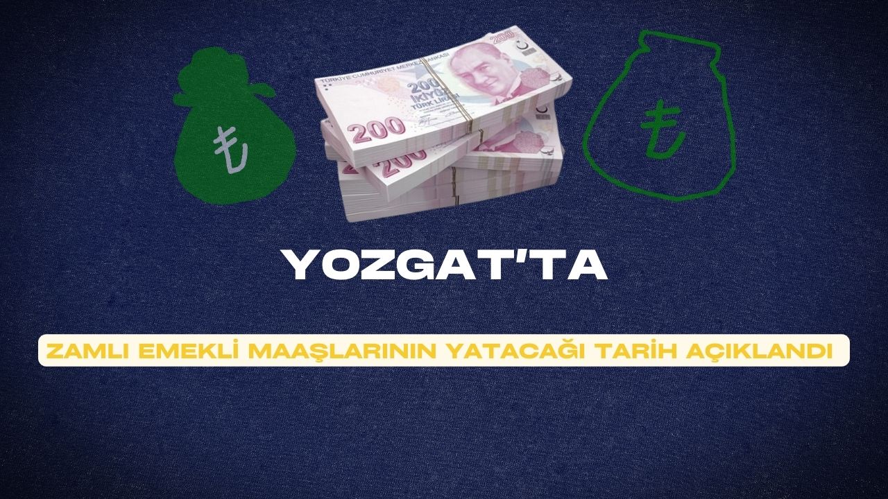 Yozgat'ta Zamlı Emekli Maaşlarının Yatacağı Tarih Açıklandı