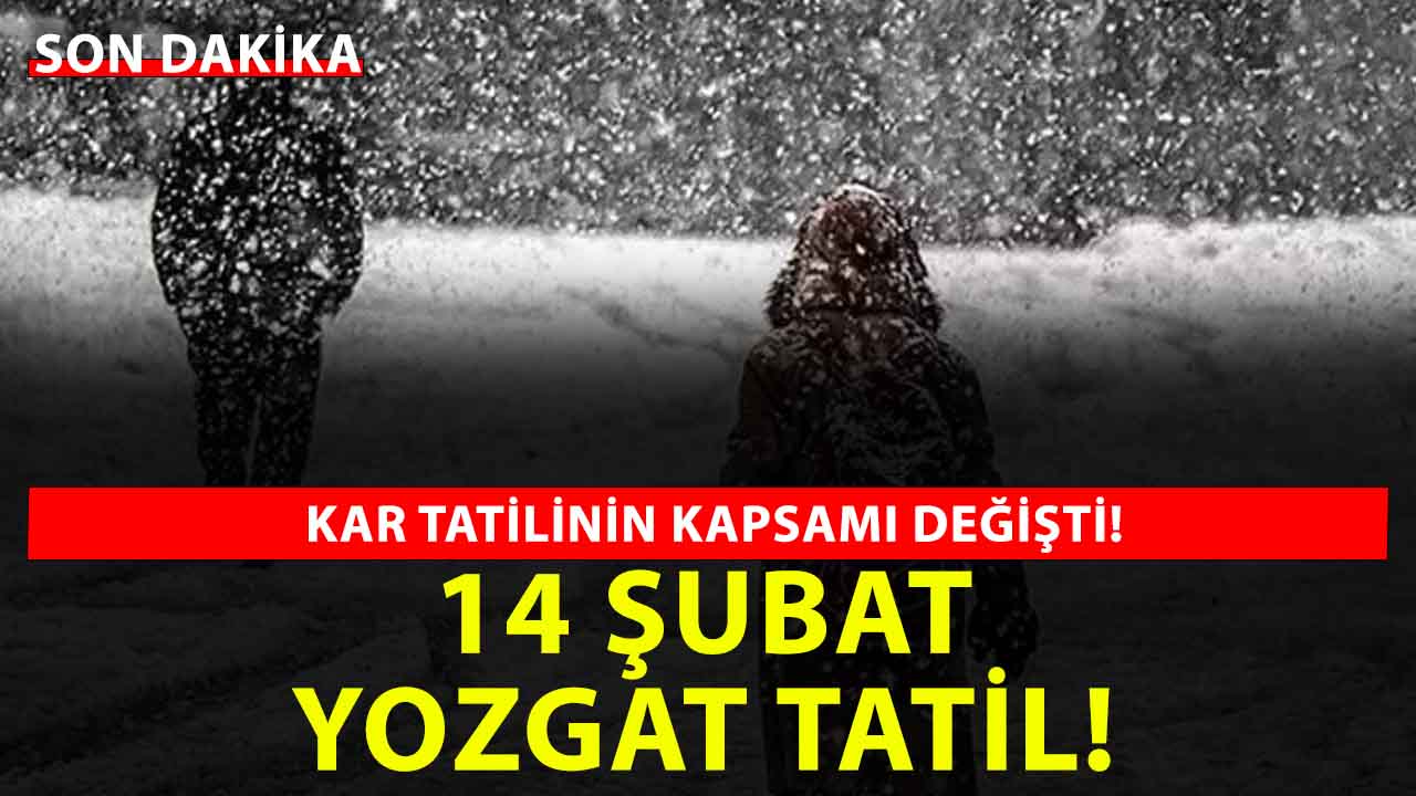 Yozgat'ta kar tatilinin kapsamı genişletildi! 14 Şubat'ta okullar tatil edildi...