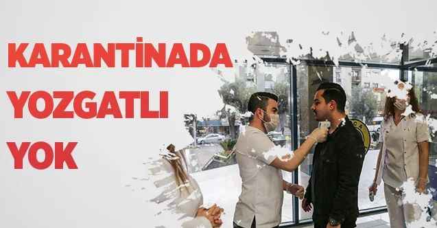 Karantinada Yozgatlı yok