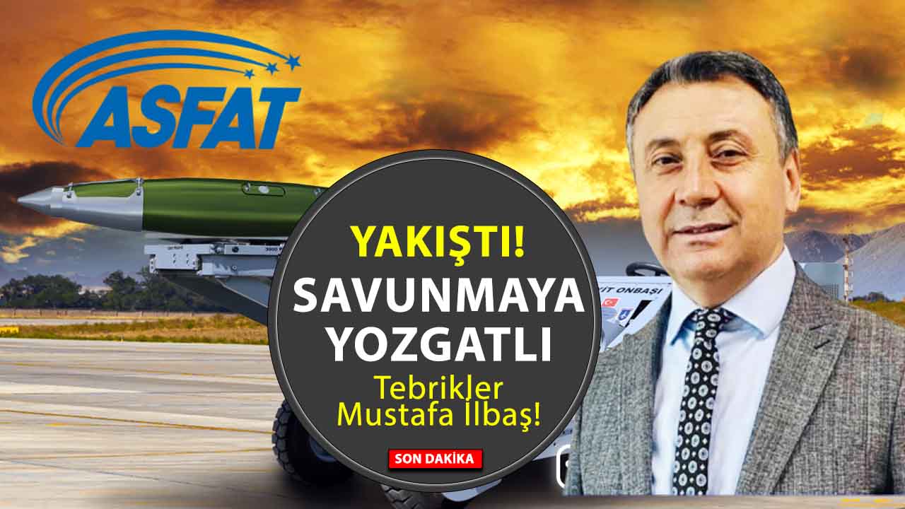 Yozgatlı Prof. Dr. Mustafa İlbaş "ASFAT Genel Müdürü" Olarak Atandı!