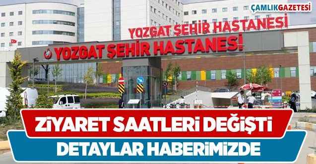 Yozgat Şehir Hastanesinde Ziyaret Saatleri Değişti