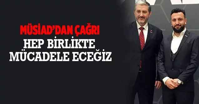 MÜSİAD'dan Korona Virüsle Yaşanan Sürece İlişkin Çok Önemli Açıklama