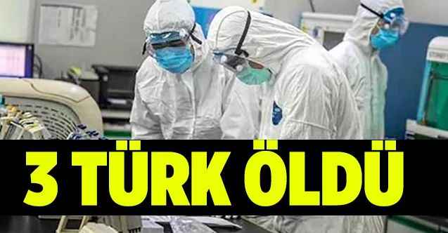 Korona Virüsünden 3 Türk Öldü...