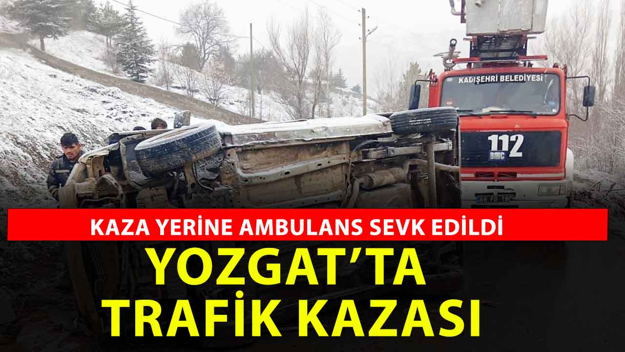 Yozgat’ta hafif ticari araç devrildi: 2 kişi yaralandı