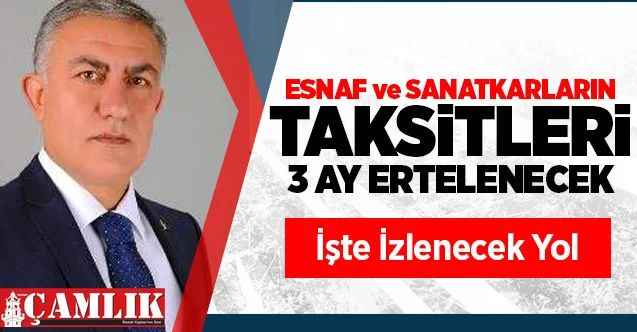 Bektaş, Esnaf ve Sanatkarların Taksitleri 3 Ay Ertelenecek