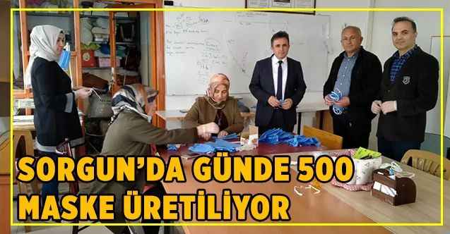 Sorgun’da günde 500 maske üretiliyor