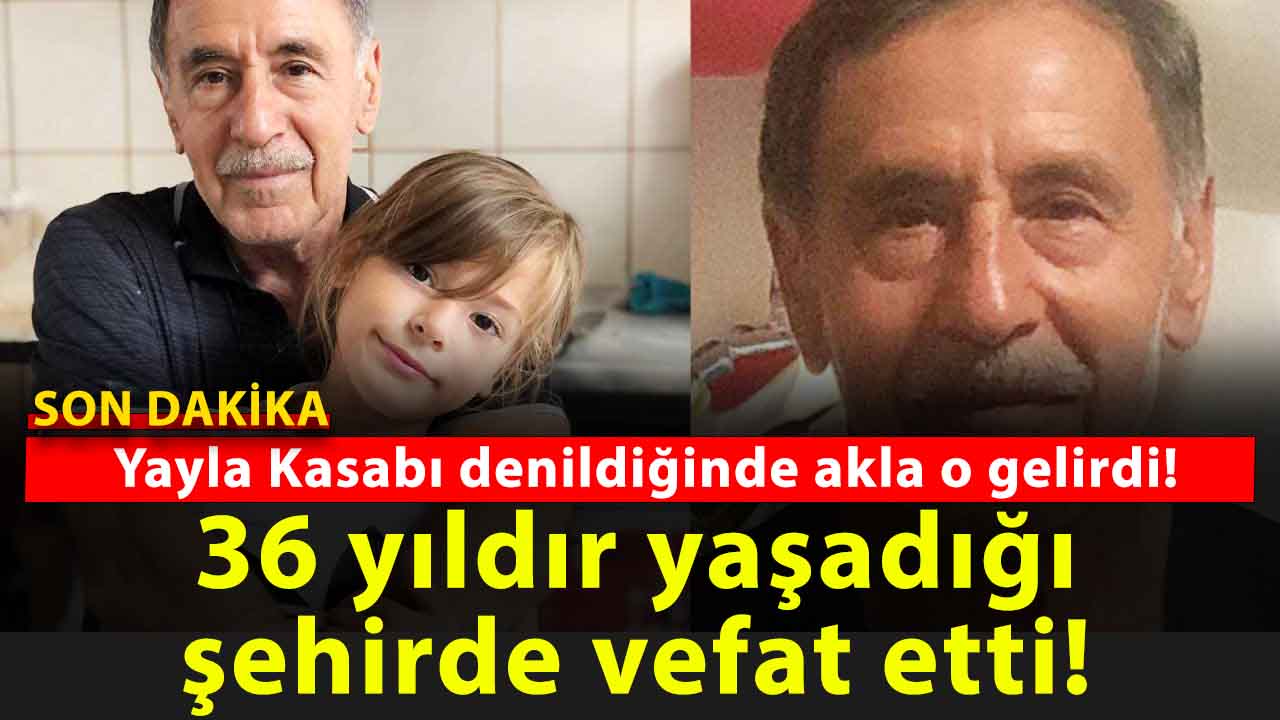 Yozgat’ın emektar kasabı 36 yılını verdiği o şehirde yaşama veda etti!