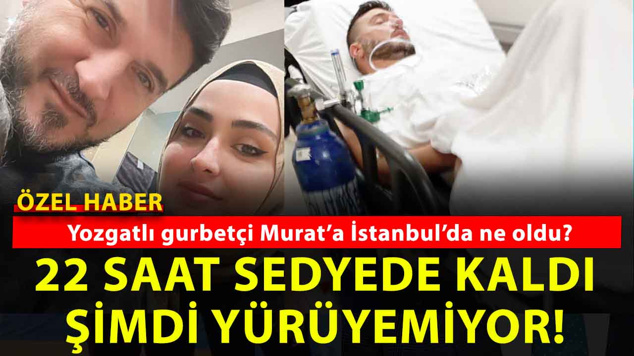 Yozgatlı gurbetçi hastanede 22 saat bekledi iddiası! Yaşananlar az kalsın hayattan koparıyordu şimdi yürüyemiyor!