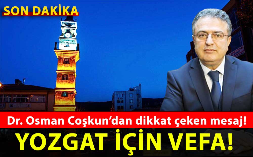 Yozgat siyasetine ortak akıl çağrısı!