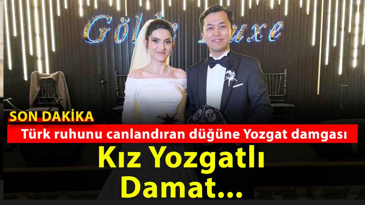 Gelin Yozgatlı damat bakın nereli? Ankara’da büyük düğün