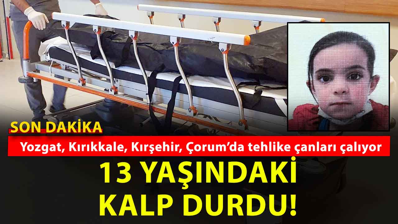 13 Yaşındaki Kalp Dayanamadı: Anadolu’da Genç Yaşta Kalp Krizleri Alarm Veriyor