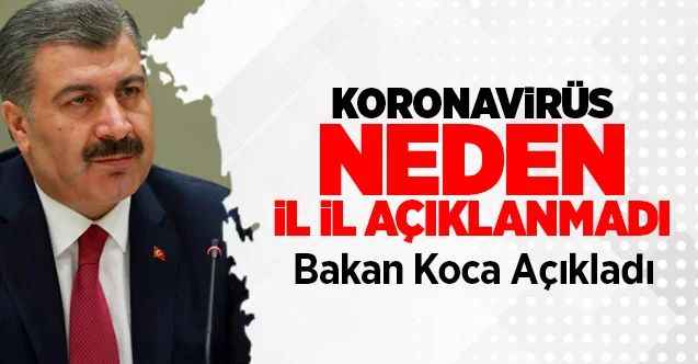 Koronavirüs neden il il açıklanmadı?