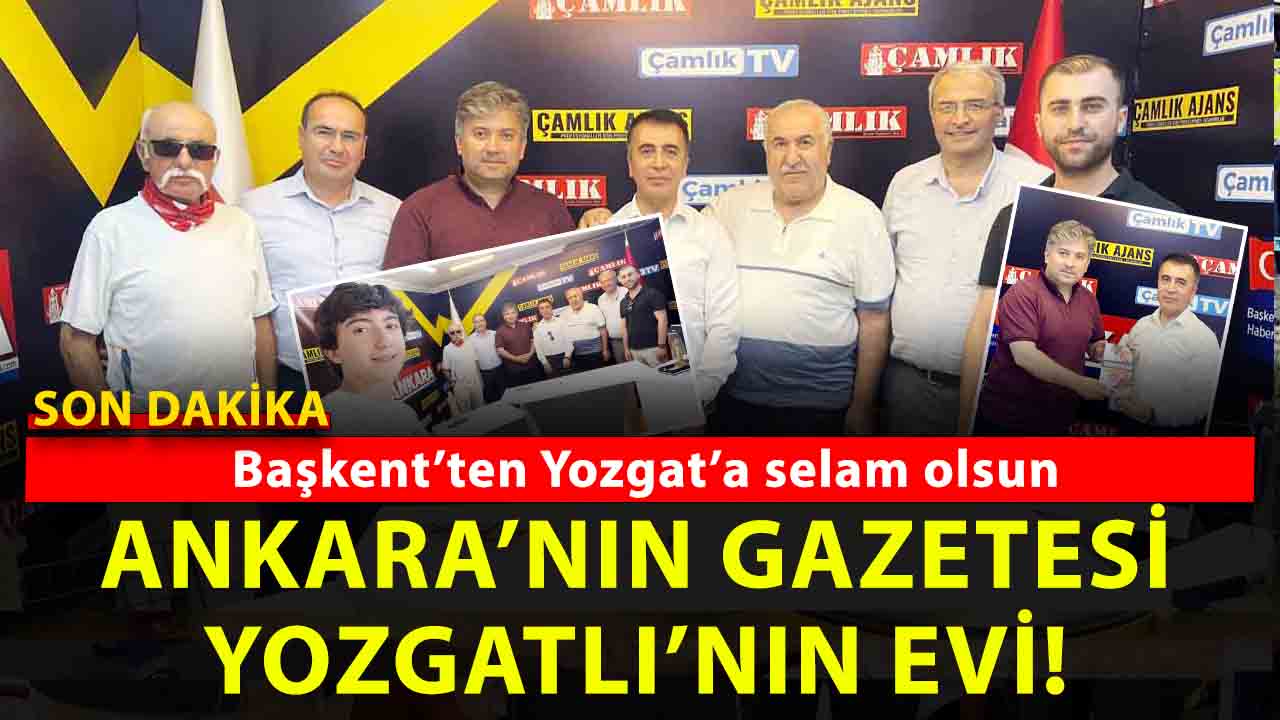 Ankara'nın gazetesi Yozgatlı'nın evi: Çamlık Ankara Gazetesi'nde anlamlı buluşma