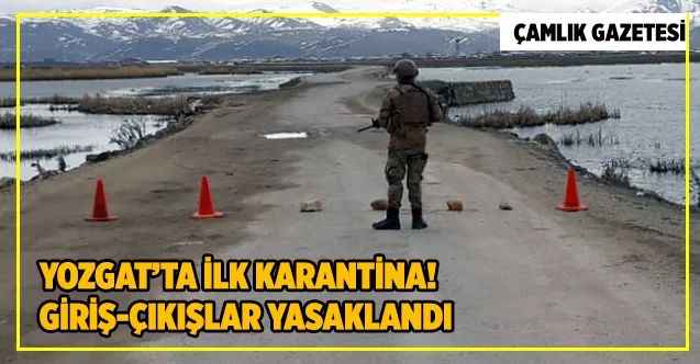 Yozgat’ta korona virüs salgını nedeniyle bir köy karantina altına alındı