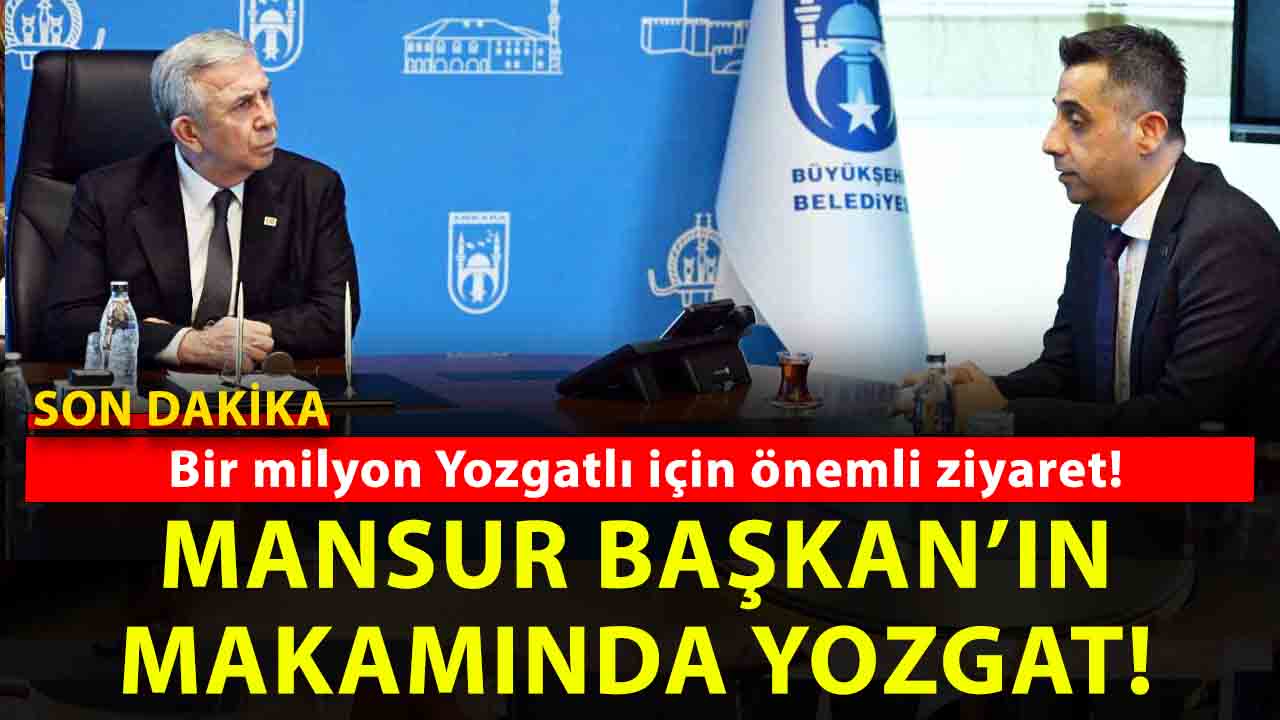 Ankara Büyükşehir Belediye Başkanı Mansur Yavaş’a Yozgatlılardan anlamlı ziyaret: İki önemli Projeye destek sözü