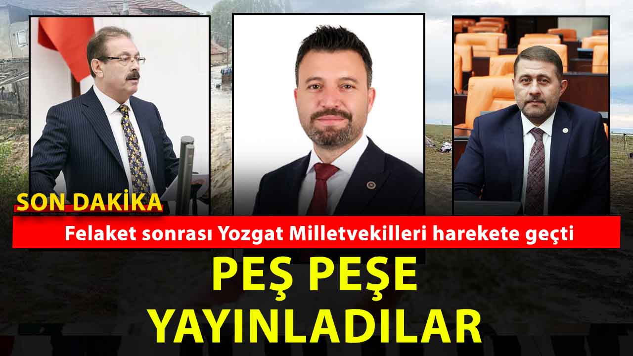 Yozgat Milletvekillerinden Sel ve Dolu Felaketi İçin Geçmiş Olsun Mesajı