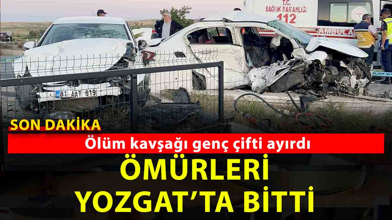 Yozgat'ta genç çifti hayattan koparan kavşak! Tablo yürekleri dağladı