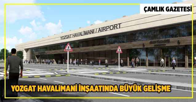 Yozgat Havalimanı inşaatında büyük gelişme