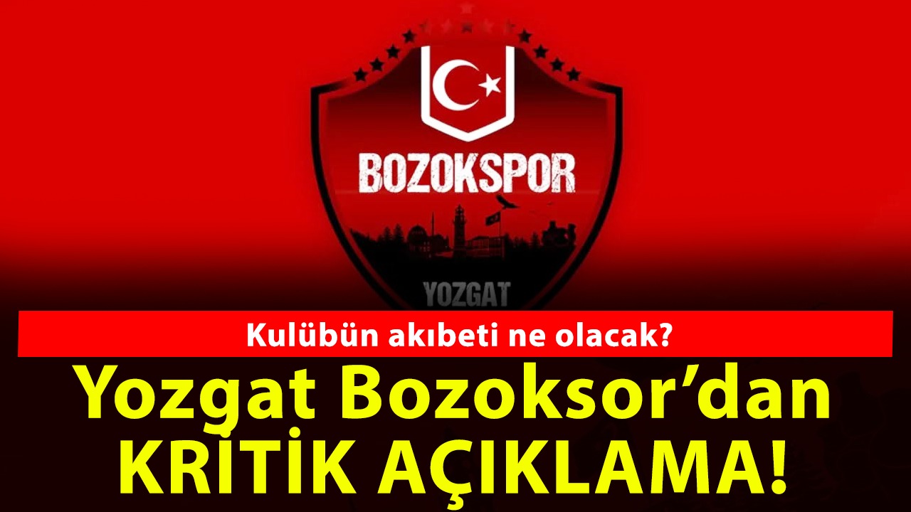 Yozgat Bozokspor'dan kritik açıklama!