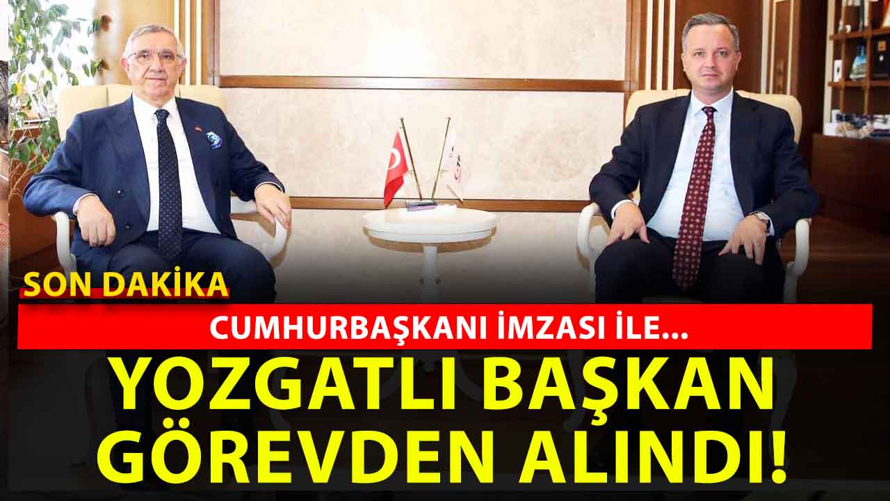 Yozgatlı Başkan Cumhurbaşkanı imzası ile görevden alındı!