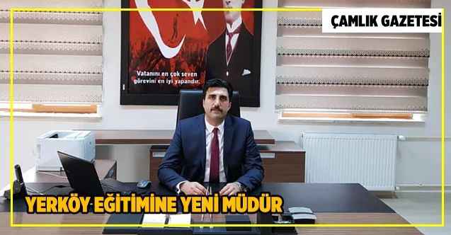 Yerköy İlçe Milli Eğitim Müdürlüğüne Mehmet Durmaz atandı