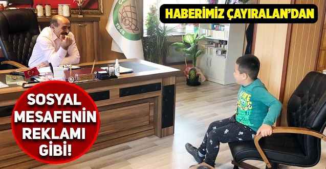 Çayıralan Belediye Başkanı Ömer Codar'dan Sosyal Mesafeye 7 Yaş Örneği... Ortaya Çıkan Görüntü Kamu Spotu Gibi...
