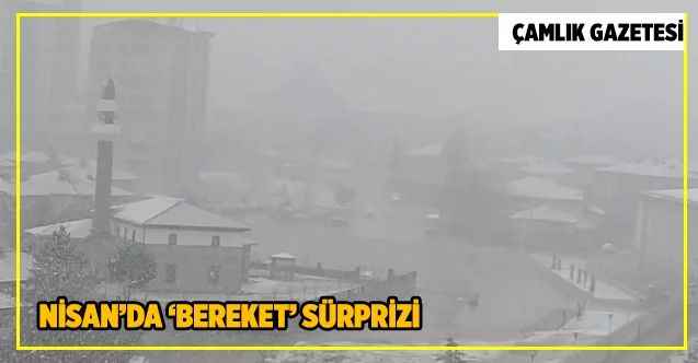 Yozgat'a Nisan ayında kar yağdı